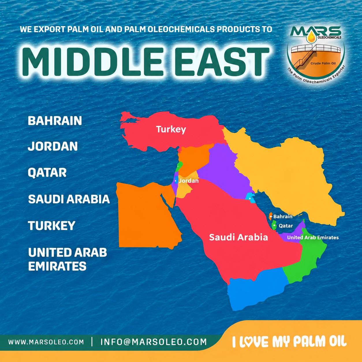 Mars Oleochemicals Middle East export Bahrain, Jordan, Qatar, Saudi Arabia, Turkey and United Arab Emirates.