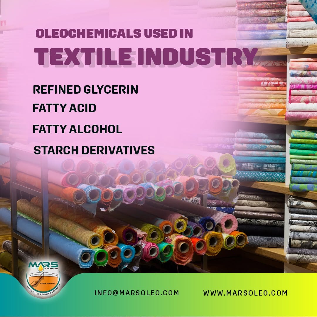 Textile fabrics refined glycerine, fatty acids, fatty alcohols and starch derivatives used in textile processing.