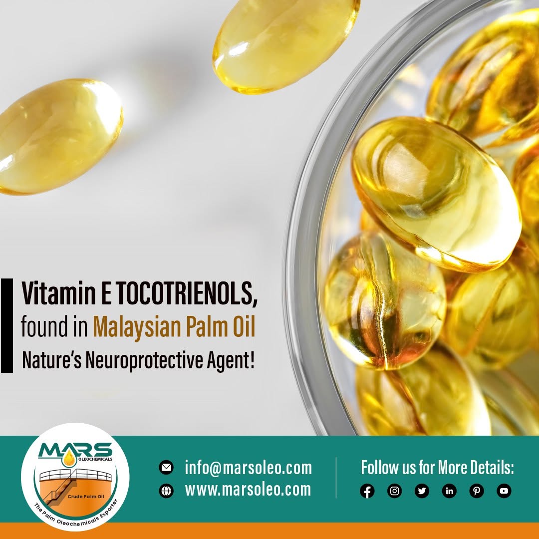 Mars Oleochemicals vitamin E tocotrienols found in palm oil and their potential neuroprotective properties.
